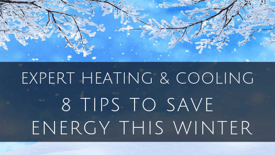 8 Tips for Lowering Your Heating Costs this Winter